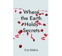 Where the Earth Holds Secrets: Betrayal and Hope are Hidden in Shallow Graves