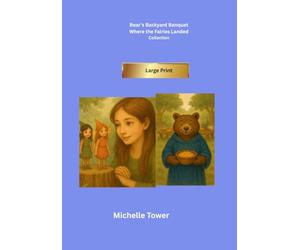 Where the Fairies Landed and Bear's Backyard Banquet: Two Magical Stories from The Fairy Garden