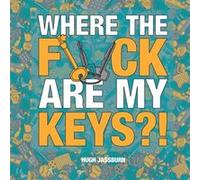 Where the Fck Are My Keys by Hugh Jassburn Hugh Jassburn (Auteur)