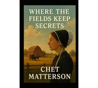 Where the Fields Keep Secrets: A Novel of Lancaster County