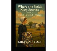 Where the Fields Keep Secrets: Book Four: These Tattered Threads