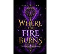 Where The Fire Burns - Kara Toews - Auto-Édition - ebook (ePub) - Livre