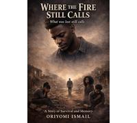 WHERE THE FIRE STILL CALLS: What was lost still calls