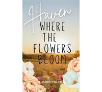 Where the Flowers Bloom: Haven