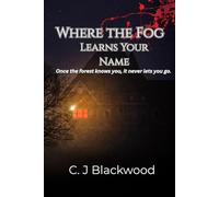 Where the Fog Learns Your Name: Once the forest knows you, it never lets you go