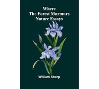 Where the forest murmurs: Nature essays