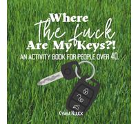 Where The Fuck Are My Keys? An Activity Book For People Of A Certain Age: A Funny Hidden Object S nd-Find Activity Book for Adults Over 40: 28 ... Retirement, White Elephant and Secret Santa