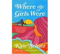 Where the Girls Were A Novel - Kate Schatz - The dial press - ebook (ePub) - Livre