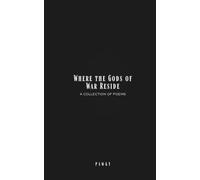 Where the gods of war reside: A collection of poems
