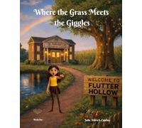 Where the Grass Meets the Giggles: A Flutter Hollow Story