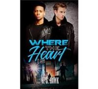 Where The Heart Is by H. G. Hawk H. G. Hawk (Auteur)