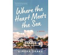 Where the Heart Meets the Sea - Kimbra Drake - Bleecker Street Books - ebook (ePub) - Livre