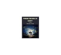 Where The Hell Is God?