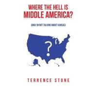 Where The Hell Is Middle America?