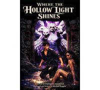 Where the Hollow Light Shines: A Novel of Darkness and Dread