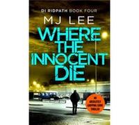 Where the Innocent Die by M J Lee M J Lee (Auteur)