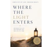 Where the Light Enters In: A Book of Human Acts