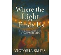 Where the Light Finds Us