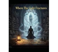 Where The Light Fractures