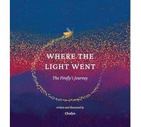 Where the Light Went: The Firefly's Journey