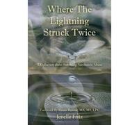 Where The Lightning Struck Twice: A Collection About Surviving Narcissistic Abuse