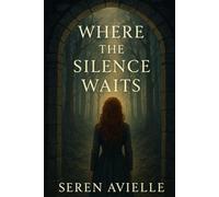 Where the Lull Waits: She thought lull meant peace. But it was a door - waiting to be opened.