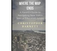 Where The Map Ends: A Parent's Guide to Navigating New York's Special Education Jungle