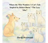 Where the Mist Wanders A Cat’s Tale Inspired by Robert Burns’ “The Lazy Mist”