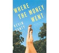 Where the Money Went, Vintage Contemporaries Series Kevin Canty (Auteur)