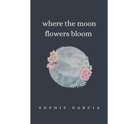 Where the Moonflowers Bloom