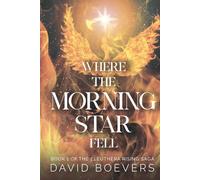 Where The Morning Star Fell: Book 1 of the Eleuthera Rising Saga