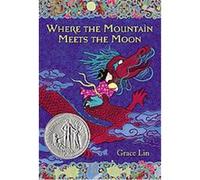 Where the Mountain Meets the Moon Grace Lin (Auteur)