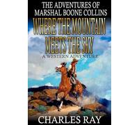 Where The Mountain Meets The Sky: A Western Adventure