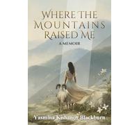 Where the Mountains Raised Me: A Memoir