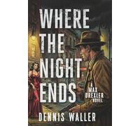 Where the Night Ends: A Max Drexler Novel