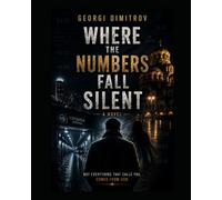 Where the Numbers Fall Silent: A Psychological Thriller of Faith, Fear, and the Unseen