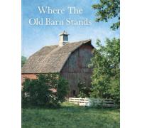 Where The Old Barn Stands