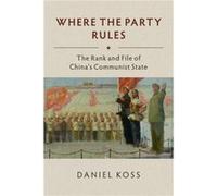 Where the Party Rules by Koss & Daniel Academia Sinica & Taipei & Taiwan Inconnu (Auteur)