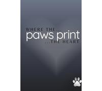 Where the Paws Print the Heart: A 30-Day Journal for Emotional Recovery (Grief & Healing Pet Loss Remembrance Dog/Cat Memorial Sympathy Gifts Keepsake)