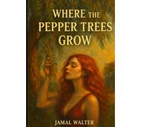 Where The Pepper Trees Grow