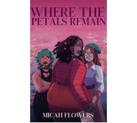 Where The Petals Remain The Unheard Trilogy, #2 - Micah Flowers - Micah Flowers - ebook (ePub) - Livre