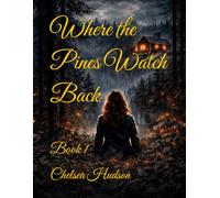 Where the Pines Watch Back: Book 1