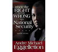 Where The Right Went Wrong On National Security: And The Left Too