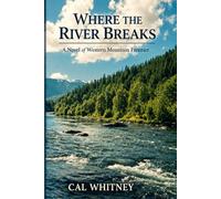 Where The River Breaks: An American Frontier Western