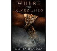 Where the River Ends: A Novel of Bantu Mythology, Grief, and the Threshold Between Worlds