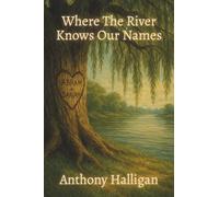 Where The River Knows Our Names