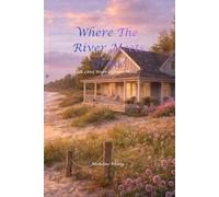 Where the River Meets Grace: A Little River Cottages Novel