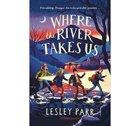 Where The River Takes Us: Sunday Times Children's Book of the Week