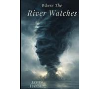 Where The River Watches
