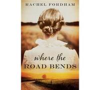 Where the Road Bends by Rachel Fordham Rachel Fordham (Auteur)